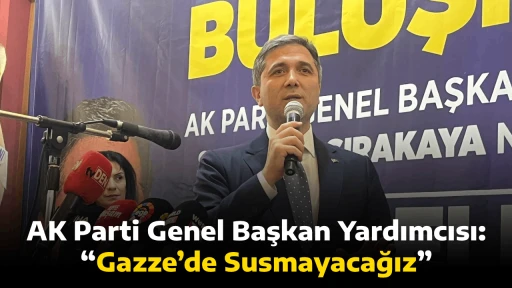 - AK Parti Genel Başkan Yardımcısı: &ldquo;Gazze&rsquo;de Susmayacağız&rdquo;