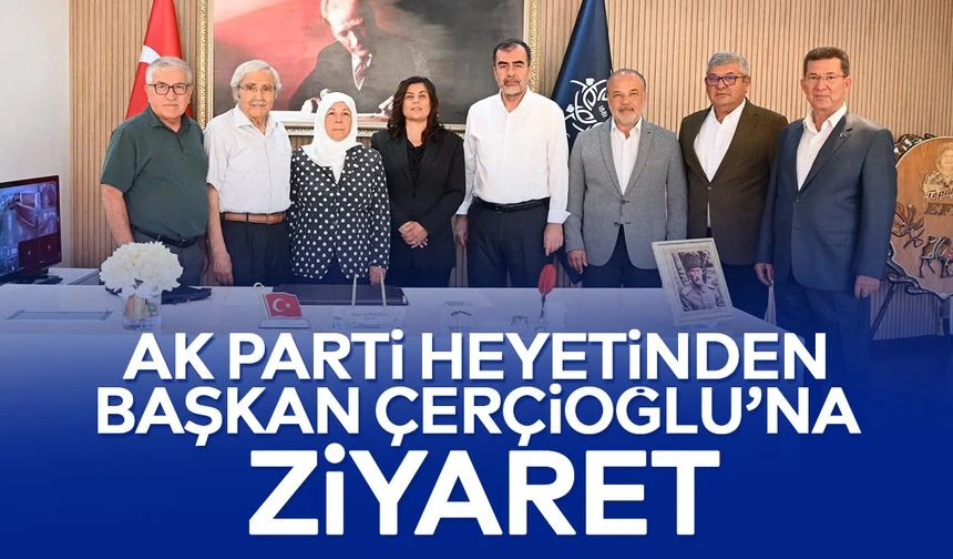 AK Parti heyetinden Başkan &Ccedil;er&ccedil;ioğlu&rsquo;na ziyaret