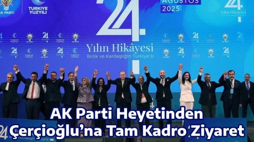 AK Parti Heyetinden &Ccedil;er&ccedil;ioğlu&rsquo;na Tam Kadro Ziyaret