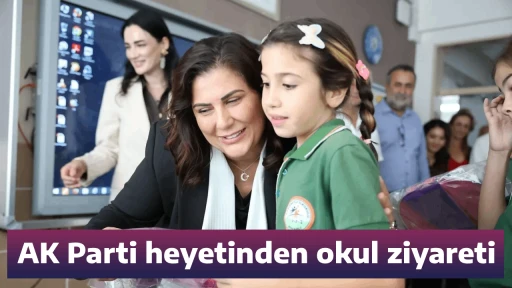 AK Parti heyetinden okul ziyareti