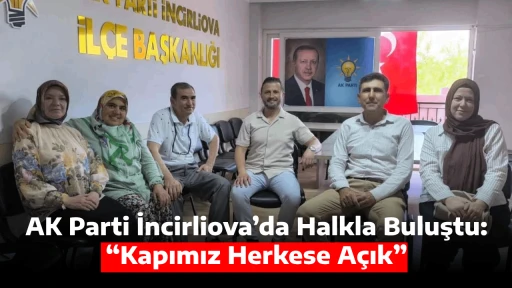 AK Parti İncirliova&rsquo;da Halkla Buluştu: &ldquo;Kapımız Herkese A&ccedil;ık&rdquo;