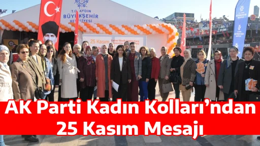 AK Parti Kadın Kolları&rsquo;ndan 25 Kasım Mesajı
