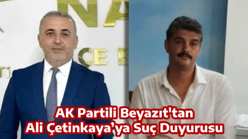 AK Partili Beyazıt'tan Ali Çetinkaya’ya Suç Duyurusu