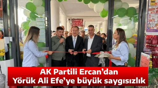 AK Partili Ercan&rsquo;dan Y&ouml;r&uuml;k Ali Efe&rsquo;ye b&uuml;y&uuml;k saygısızlık