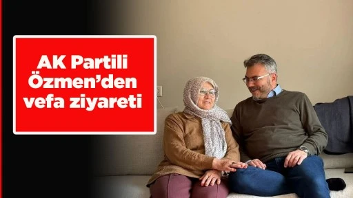 AK Partili &Ouml;zmen&rsquo;den vefa ziyareti