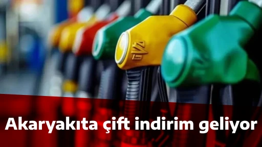 Akaryakıta &ccedil;ift indirim geliyor