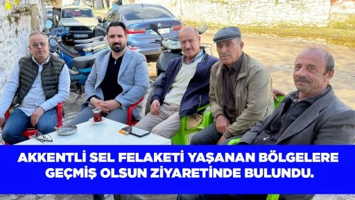 AKKENTLİ SEL FELAKETİ YAŞANAN B&Ouml;LGELERE GE&Ccedil;MİŞ OLSUN ZİYARETİNDE BULUNDU.