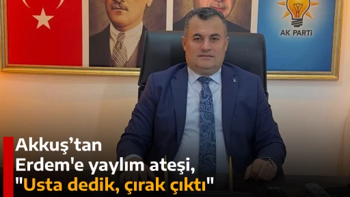 Akkuş&rsquo;tan Erdem'e yaylım ateşi, "Usta dedik, &ccedil;ırak &ccedil;ıktı"