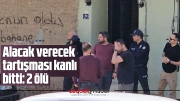 Alacak verecek tartışması kanlı bitti: 2 &ouml;l&uuml;