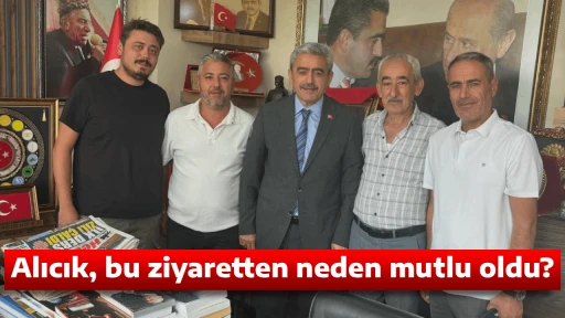 Alıcık, bu ziyaretten neden mutlu oldu?