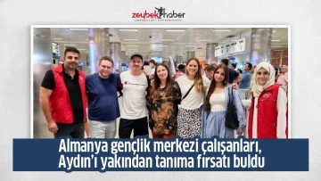 Almanya gen&ccedil;lik merkezi &ccedil;alışanları, Aydın&rsquo;ı yakından tanıma fırsatı buldu