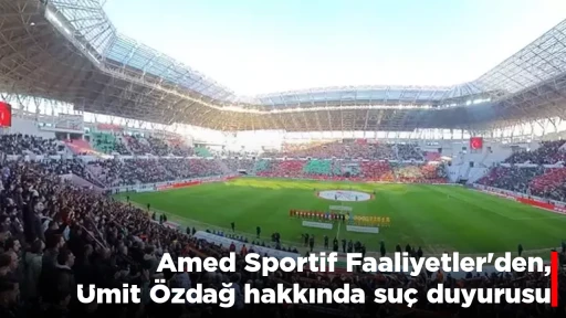 Amed Sportif Faaliyetler'den, &Uuml;mit &Ouml;zdağ hakkında su&ccedil; duyurusu