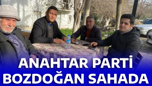 ANAHTAR PARTİ BOZDOĞAN SAHADA