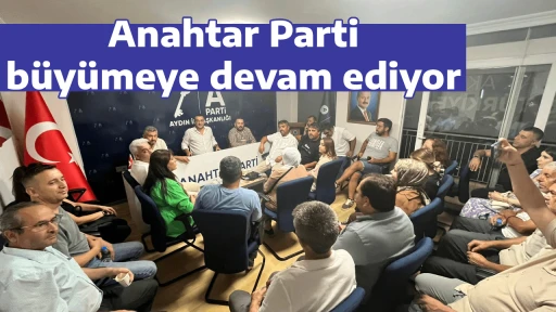 Anahtar Parti b&uuml;y&uuml;meye devam ediyor