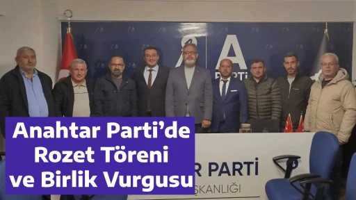 Anahtar Parti&rsquo;de Rozet T&ouml;reni ve Birlik Vurgusu