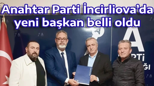 Anahtar Parti İncirliova&rsquo;da yeni başkan belli oldu