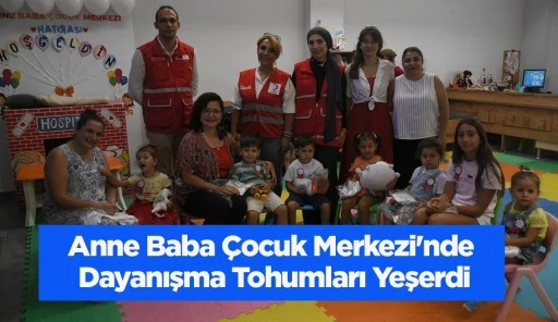 Anne Baba Çocuk Merkezi'nde Dayanışma Tohumları Yeşerdi