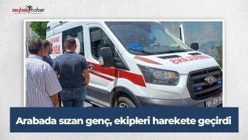 Arabada sızan gen&ccedil;, ekipleri harekete ge&ccedil;irdi