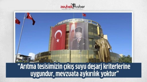 &ldquo;Arıtma tesisimizin &ccedil;ıkış suyu deşarj kriterlerine uygundur, mevzuata aykırılık yoktur&rdquo;