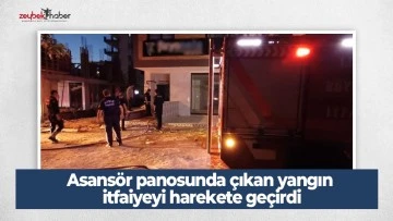 Asans&ouml;r panosunda &ccedil;ıkan yangın itfaiyeyi harekete ge&ccedil;irdi