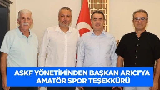ASKF y&ouml;netiminden Başkan Arıcı&rsquo;ya amat&ouml;r spor teşekk&uuml;r&uuml;