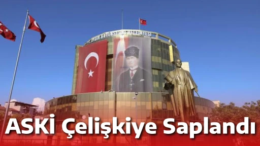 ASKİ &Ccedil;elişkiye Saplandı