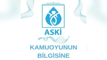 ASKİ&rsquo;den basın a&ccedil;ıklaması