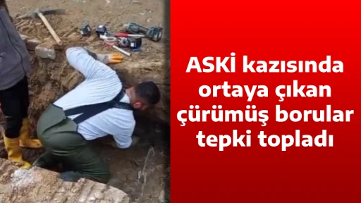 ASKİ kazısında ortaya &ccedil;ıkan &ccedil;&uuml;r&uuml;m&uuml;ş borular tepki topladı
