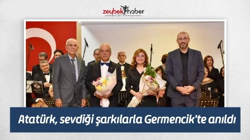 Atat&uuml;rk, sevdiği şarkılarla Germencik'te anıldı