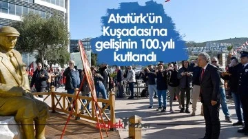 Atat&uuml;rk'&uuml;n Kuşadası'na gelişinin 100.yılı kutlandı