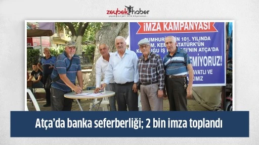 At&ccedil;a&rsquo;da banka seferberliği; 2 bin imza toplandı