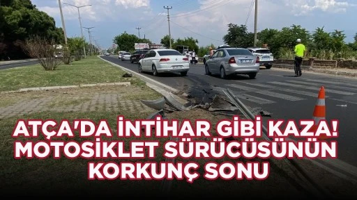 AT&Ccedil;A'DA İNTİHAR GİBİ KAZA! MOTOSİKLET S&Uuml;R&Uuml;C&Uuml;S&Uuml;N&Uuml;N KORKUN&Ccedil; SONU