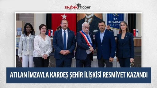 ATILAN İMZAYLA KARDEŞ ŞEHİR İLİŞKİSİ RESMİYET KAZANDI