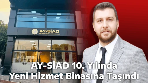 AY-SİAD 10. Yılında Yeni Hizmet Binasına Taşındı