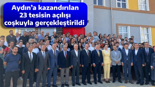 Aydın&rsquo;a kazandırılan 23 tesisin a&ccedil;ılışı coşkuyla ger&ccedil;ekleştirildi 