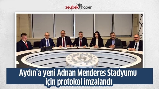 Aydın&rsquo;a yeni Adnan Menderes Stadyumu i&ccedil;in protokol imzalandı