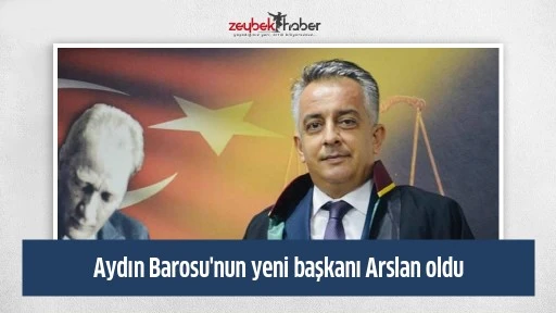 Aydın Barosu'nun yeni başkanı Arslan oldu