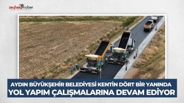 AYDIN B&Uuml;Y&Uuml;KŞEHİR BELEDİYESİ KENTİN D&Ouml;RT BİR YANINDA YOL YAPIM &Ccedil;ALIŞMALARINA DEVAM EDİYOR