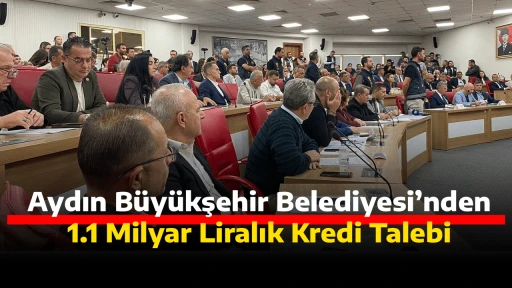 Aydın B&uuml;y&uuml;kşehir Belediyesi&rsquo;nden 1.1 Milyar Liralık Kredi Talebi