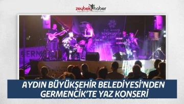AYDIN B&Uuml;Y&Uuml;KŞEHİR BELEDİYESİ'NDEN GERMENCİK&rsquo;TE YAZ KONSERİ