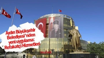 Aydın B&uuml;y&uuml;kşehir Belediyesi'nden yeni uygulama: Refakat&ccedil;i Hizmetleri