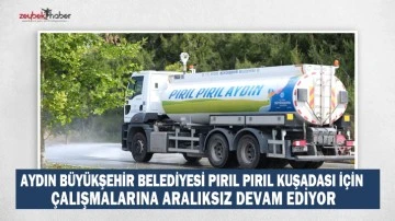 AYDIN B&Uuml;Y&Uuml;KŞEHİR BELEDİYESİ PIRIL PIRIL KUŞADASI İ&Ccedil;İN &Ccedil;ALIŞMALARINA ARALIKSIZ DEVAM EDİYOR
