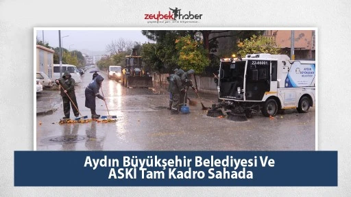 Aydın B&uuml;y&uuml;kşehir Belediyesi Ve ASKİ Tam Kadro Sahada