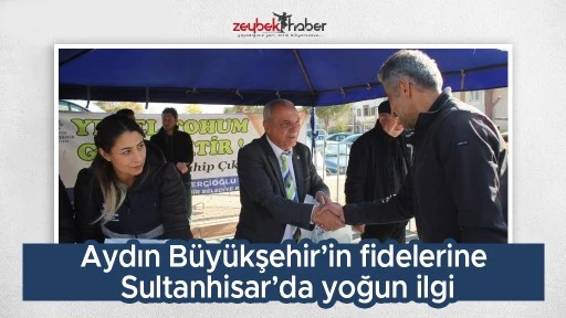 Aydın B&uuml;y&uuml;kşehir&rsquo;in fidelerine Sultanhisar&rsquo;da yoğun ilgi