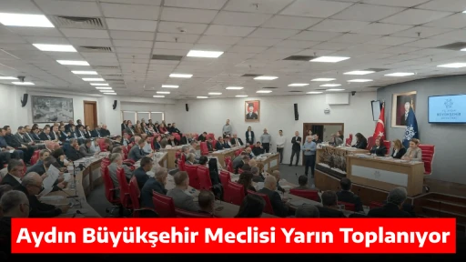 Aydın B&uuml;y&uuml;kşehir Meclisi Yarın Toplanıyor
