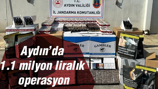 Aydın&rsquo;da 1.1 milyon liralık operasyon