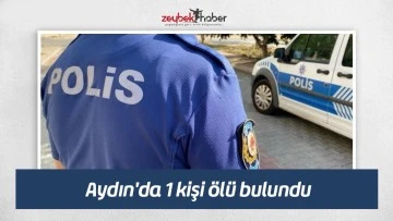 Aydın'da 1 kişi &ouml;l&uuml; bulundu