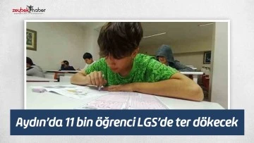 Aydın&rsquo;da 11 bin &ouml;ğrenci LGS&rsquo;de ter d&ouml;kecek