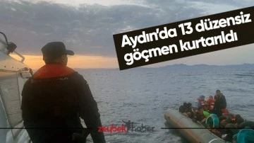 Aydın&rsquo;da 13 d&uuml;zensiz g&ouml;&ccedil;men kurtarıldı