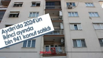 Aydın'da 2024'&uuml;n ikinci ayında bin 941 konut satıldı